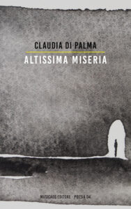 altissima-miseria-claudia-di-palma-musicaos-editore-poesia-04