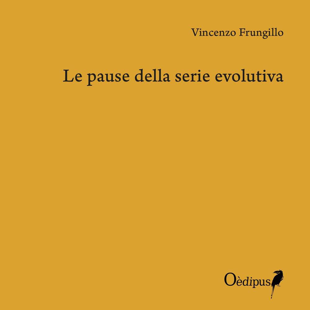 La pause della serie evolutiva - Vincenzo Frungillo (con una nota su La vita, le gesta e la tragica morte di Serlone d’Altavilla detto Sarro - Erminio Alberti)