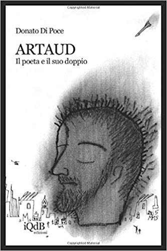 Artaud: il poeta e il suo doppio - Donato Di Poce