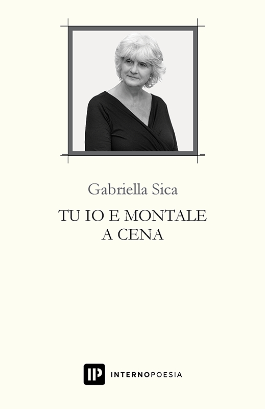 Speciale San Vito 2020: Tu, io e Montale a cena - Gabriella Sica