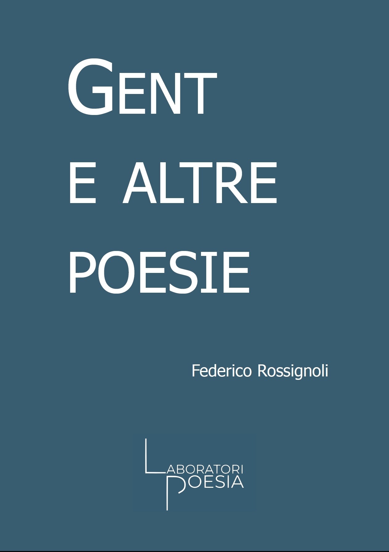 Gent e altre poesie – Federico Rossignoli