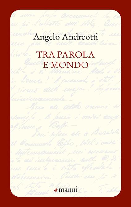 Tra parola e mondo - Angelo Andreotti