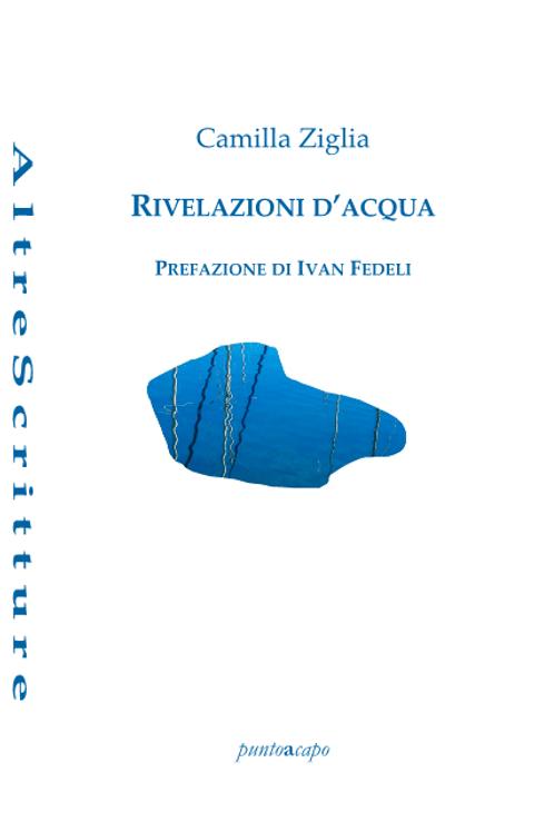 Rivelazioni d’acqua - Camilla Ziglia