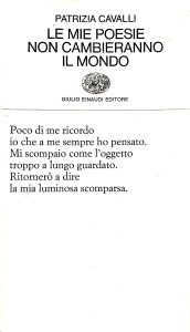 Le mie poesie non cambieranno il mondo - Patrizia Cavalli