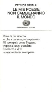 Le mie poesie non cambieranno il mondo - Patrizia Cavalli