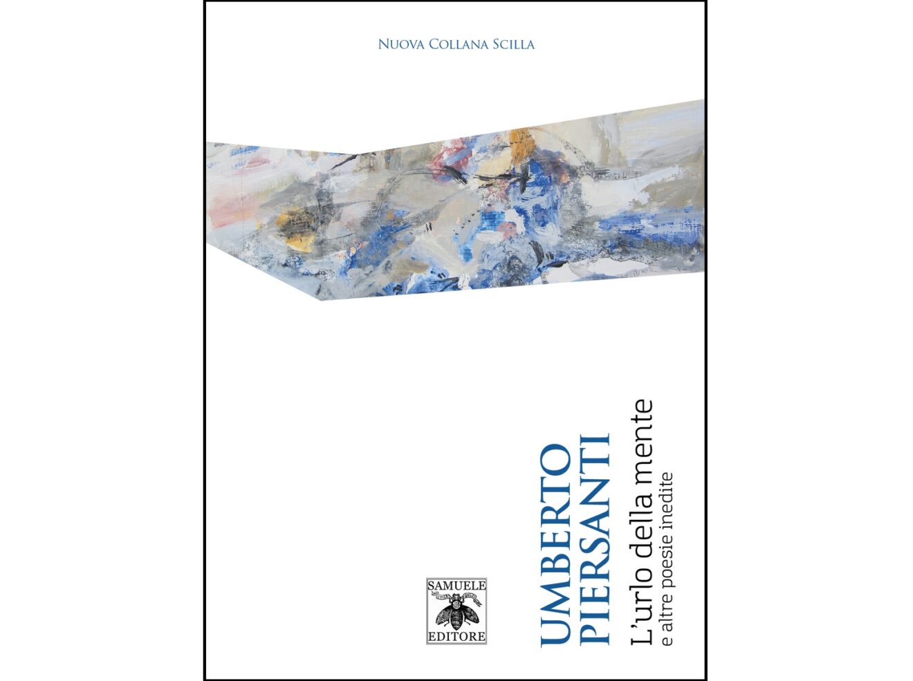 Speciale Umberto Piersanti: il Poeta che apre la Nuova Collana Scilla di Samuele Editore