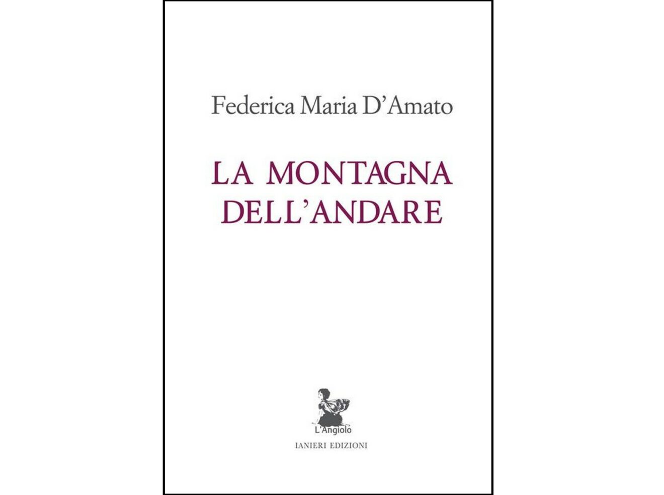 La montagna dell’andare - Federica Maria D’Amato