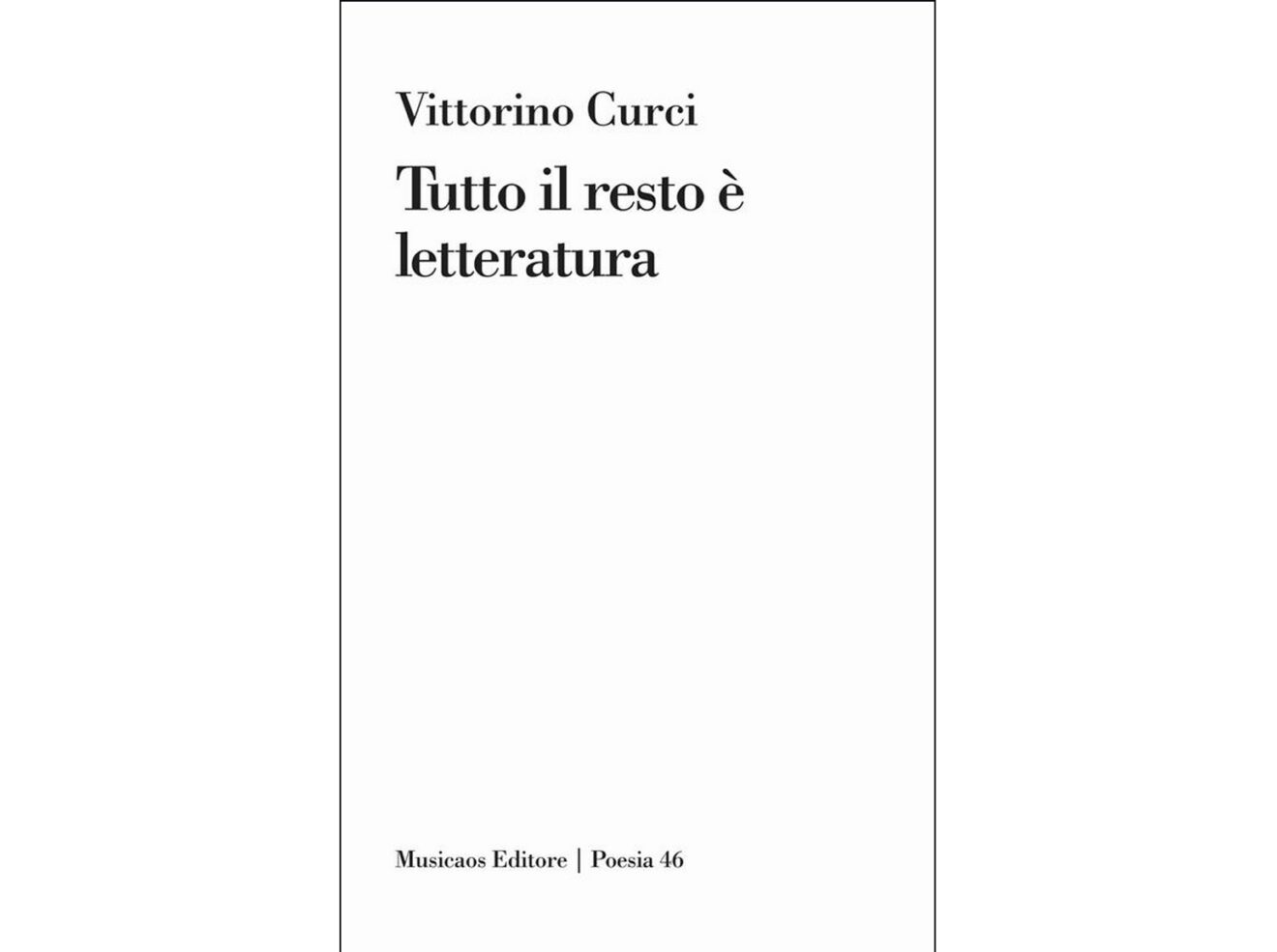Tutto il resto è letteratura - Vittorino Curci