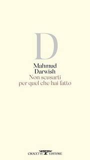 Mahmoud Darwish, "Non scusarti per quello che hai fatto" (Crocetti, 2024)