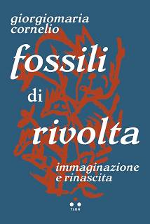 Giorgio Maria Cornelio, "Immaginazione e rinascita" (Tlon, 2024)