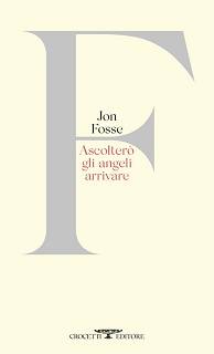Jon Fosse, "Ascolterò gli angeli arrivare" (Crocetti, 2024)