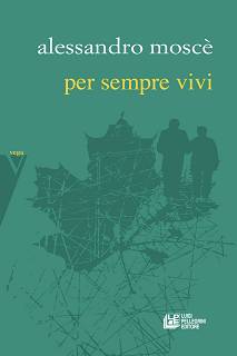 Alessandro Moscè, "Per sempre vivi" (Pellegrini Editore, 2024)
